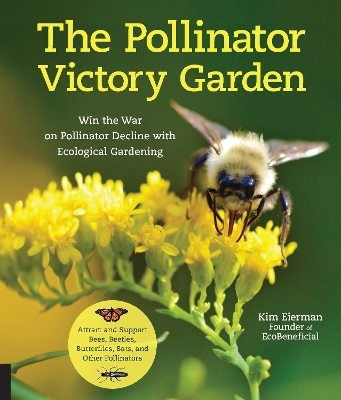 The Pollinator Victory Garden - Kim Eierman