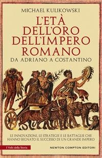 L'et&agrave; dell'oro dell'impero romano - Michael Kulikowski