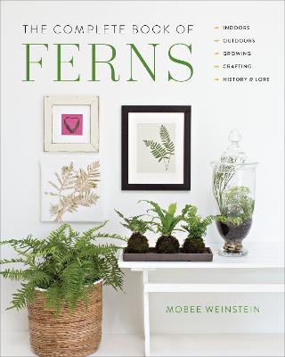 The Complete Book of Ferns - Mobee Weinstein