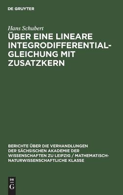 &Uuml;ber eine lineare Integrodifferentialgleichung mit Zusatzkern - Hans Schubert