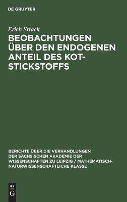 Beobachtungen &uuml;ber den endogenen Anteil des Kot-Stickstoffs - Erich Strack