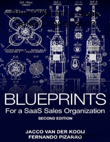 Blueprints for a SaaS Sales Organization - Fernando Pizarro, Jacco Van Der Kooij
