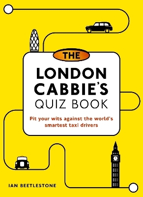 The London Cabbie's Quiz Book - Mr. Ian Beetlestone