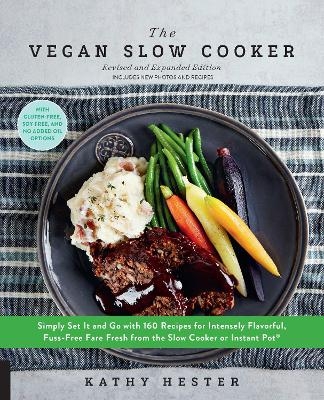 The Vegan Slow Cooker, Revised and Expanded - Kathy Hester