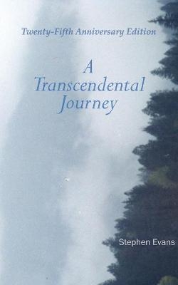 A Transcendental Journey - Stephen Evans