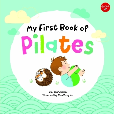 My First Book of Pilates - Rida Ouerghi