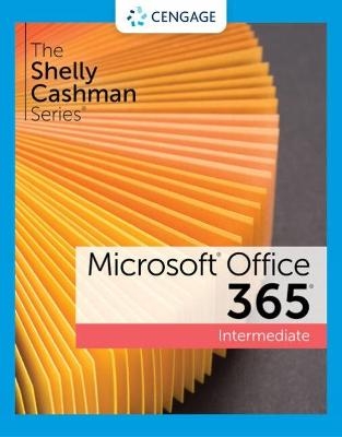 The Shelly Cashman SeriesÂ® MicrosoftÂ® 365Â® & OfficeÂ® 2021 Intermediate - Sandra Cable, Steven Freund, Ellen Monk, Susan Sebok, Joy Starks