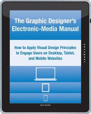 The Graphic Designer's Electronic-Media Manual - Jason Tselentis