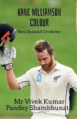 Kane Williamson Colour - Vivek Kumar Pandey Shambhunath