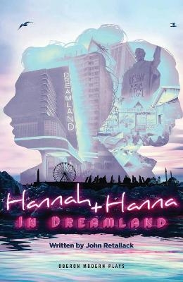 Hannah and Hanna in Dreamland - John Retallack
