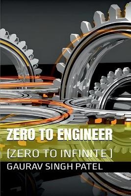 zero to engineer - Gaurav Singh Patel