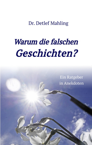 Warum die falschen Geschichten?