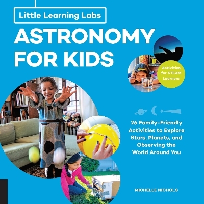 Little Learning Labs: Astronomy for Kids, abridged paperback edition - Michelle Nichols