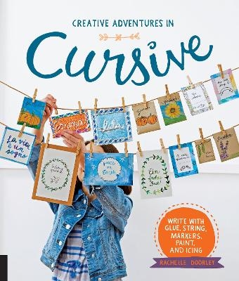 Creative Adventures in Cursive - Rachelle Doorley