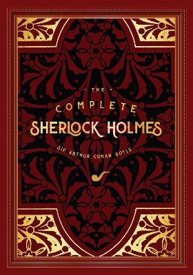 The Complete Sherlock Holmes - Sir Arthur Conan Doyle