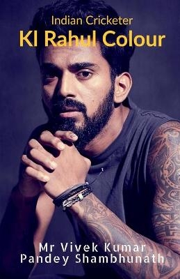 Kl Rahul Colour - Vivek Kumar Pandey Shambhunath