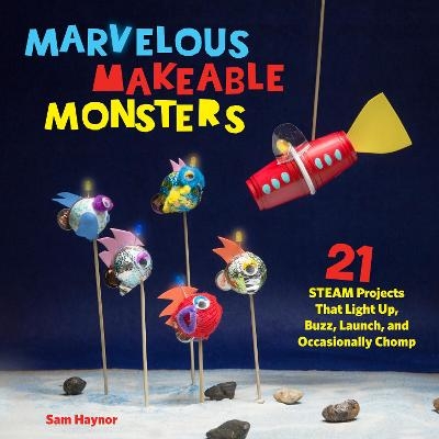 Marvelous Makeable Monsters - Sam Haynor