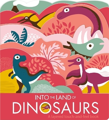 Into The Land Of Dinosaurs - Laura Baker, Nadia Taylor