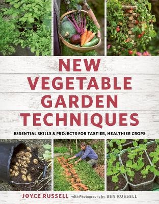 New Vegetable Garden Techniques - Joyce Russell