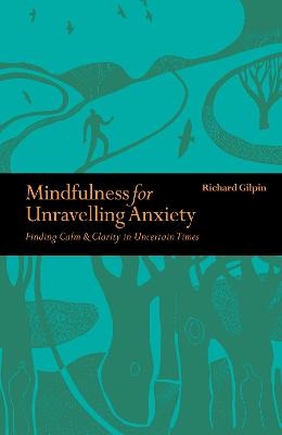 Mindfulness for Unravelling Anxiety