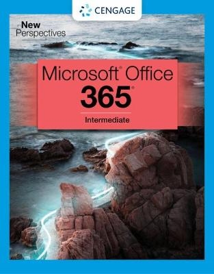 New Perspectives Collection, MicrosoftÂ® 365Â® & OfficeÂ® 2021 Intermediate