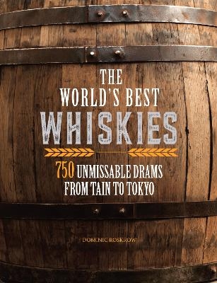The World's Best Whiskies - Dominic Roskrow
