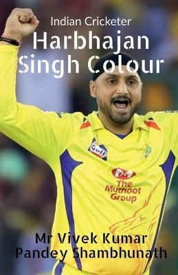 Harbhajan Singh Colour - MR Vivek Kumar Pandey Shambhunath