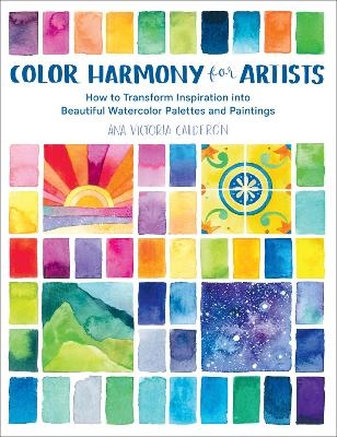 Color Harmony for Artists - Ana Victoria Calder&oacute;n