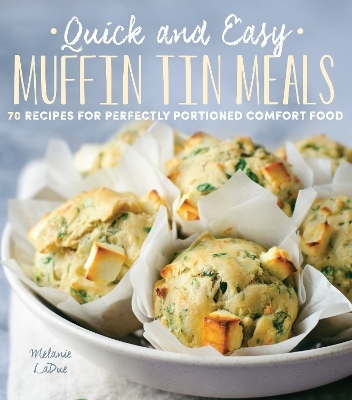 Quick and Easy Muffin Tin Meals - Melanie Ladue