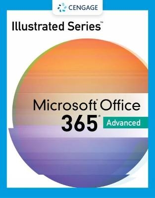 Illustrated SeriesÂ® Collection, MicrosoftÂ® 365Â® & OfficeÂ® 2021 Advanced - David Beskeen, Carol Cram, Jennifer Duffy, Lisa Friedrichsen