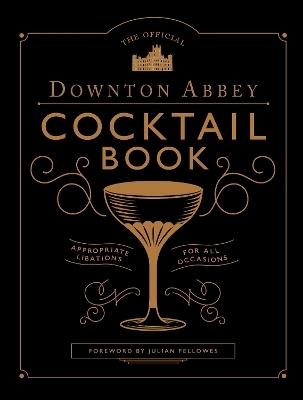 The Official Downton Abbey Cocktail Book