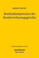 Residualkompetenzen des Bundesverfassungsgerichts - Robert Pracht