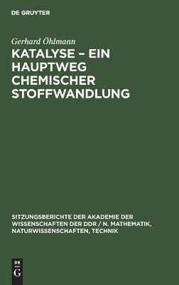 Katalyse - Ein Hauptweg chemischer Stoffwandlung