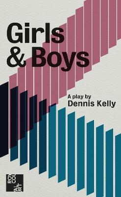 Girls and Boys - Dennis Kelly