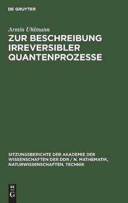 Zur Beschreibung irreversibler Quantenprozesse