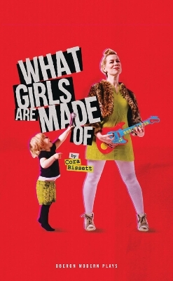 What Girls Are Made Of - Cora Bissett
