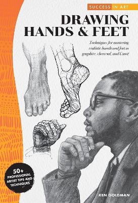 Success in Art: Drawing Hands & Feet - Ken Goldman