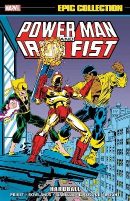 Power Man And Iron Fist Epic Collection: Hardball - Christopher Priest, Archie Goodwin, Alan Rowlands