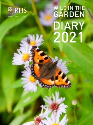 Royal Horticultural Society Wild in the Garden Diary 2021 -  Royal Horticultural Society