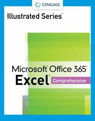Illustrated SeriesÂ® Collection, MicrosoftÂ® Office 365Â® & ExcelÂ® 2021 Comprehensive