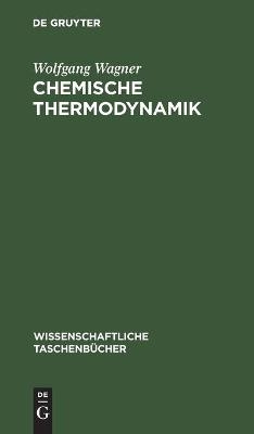 Chemische Thermodynamik - Wolfgang Wagner