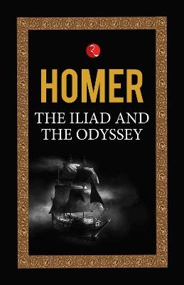 The Iliad And The Odyssey -  Homer