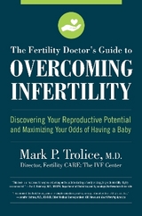 The Fertility Doctor's Guide to Overcoming Infertility - Trolice M.D., Mark P.