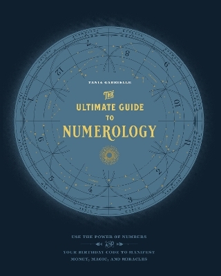 The Ultimate Guide to Numerology - Tania Gabrielle