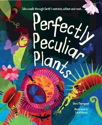Perfectly Peculiar Plants - Chris Thorogood