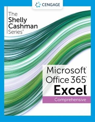 The Shelly Cashman SeriesÂ® MicrosoftÂ® Office 365Â® & ExcelÂ® 2021 Comprehensive