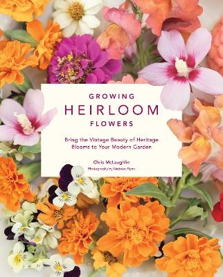 Growing Heirloom Flowers - Chris McLaughlin