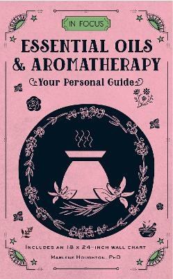 In Focus Essential Oils & Aromatherapy - Marlene Houghton