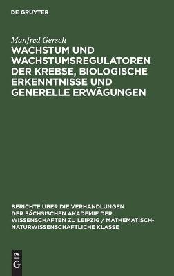 Wachstum und Wachstumsregulatoren der Krebse, biologische Erkenntnisse und generelle Erw&auml;gungen - Manfred Gersch