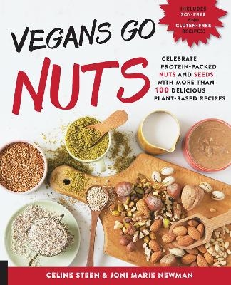 Vegans Go Nuts - Celine Steen, Joni Marie Newman